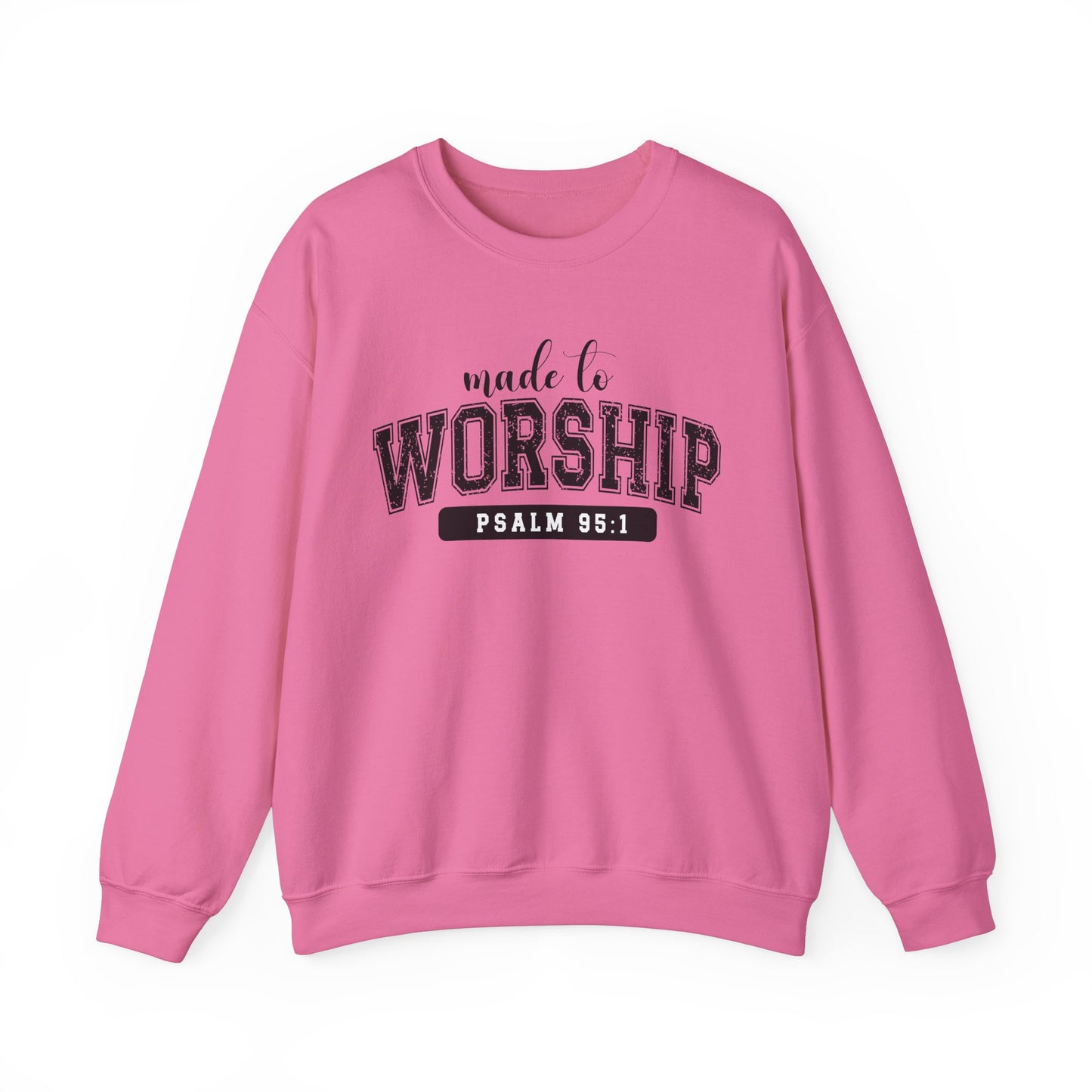 Made to Worship Sweatshirt