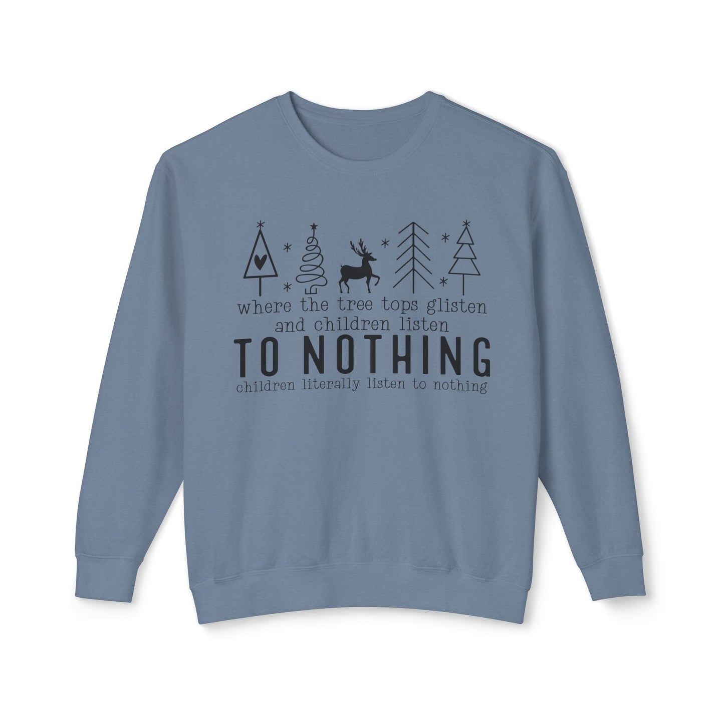 Glistening Tree Tops where children don't listen Sweatshirt