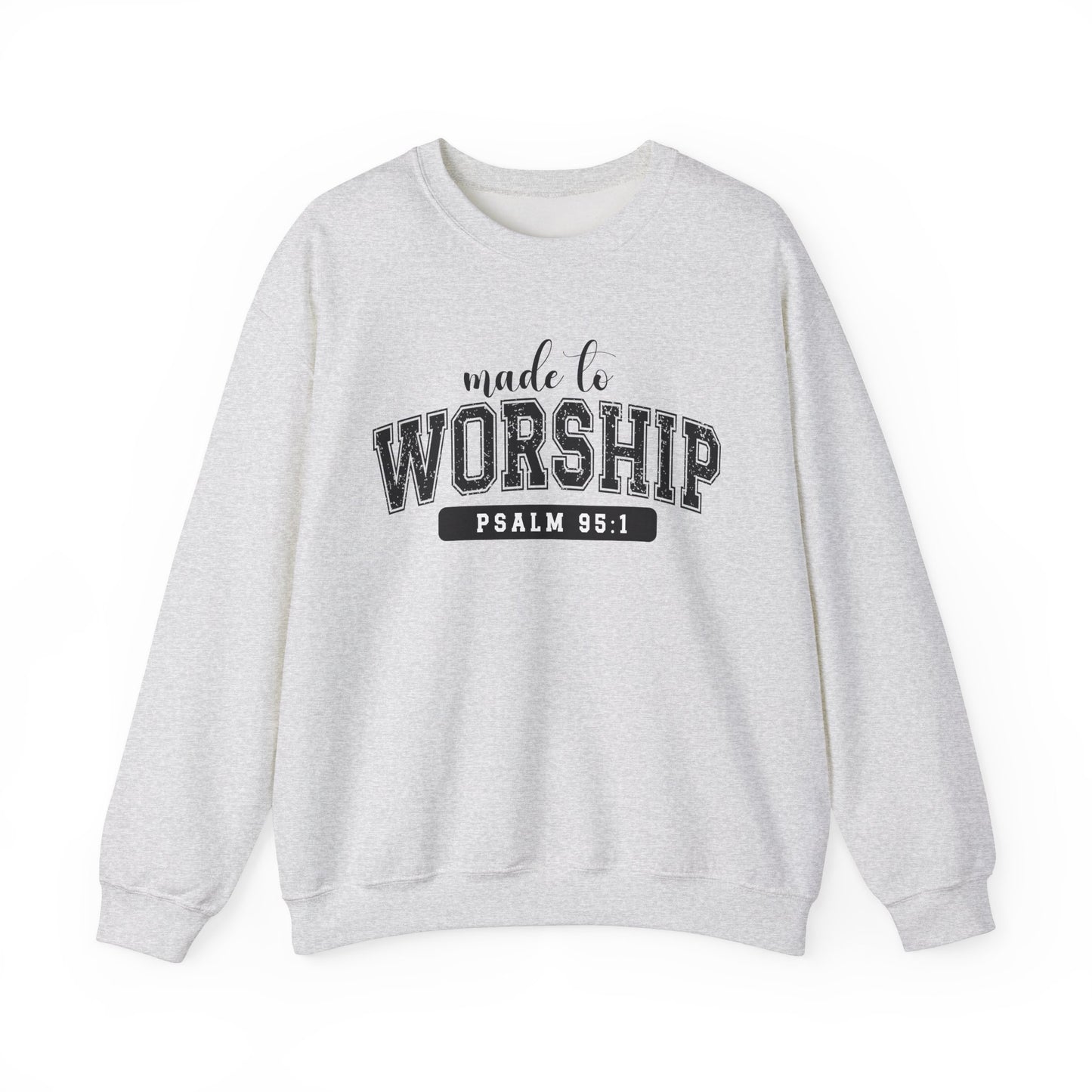 Made to Worship Sweatshirt