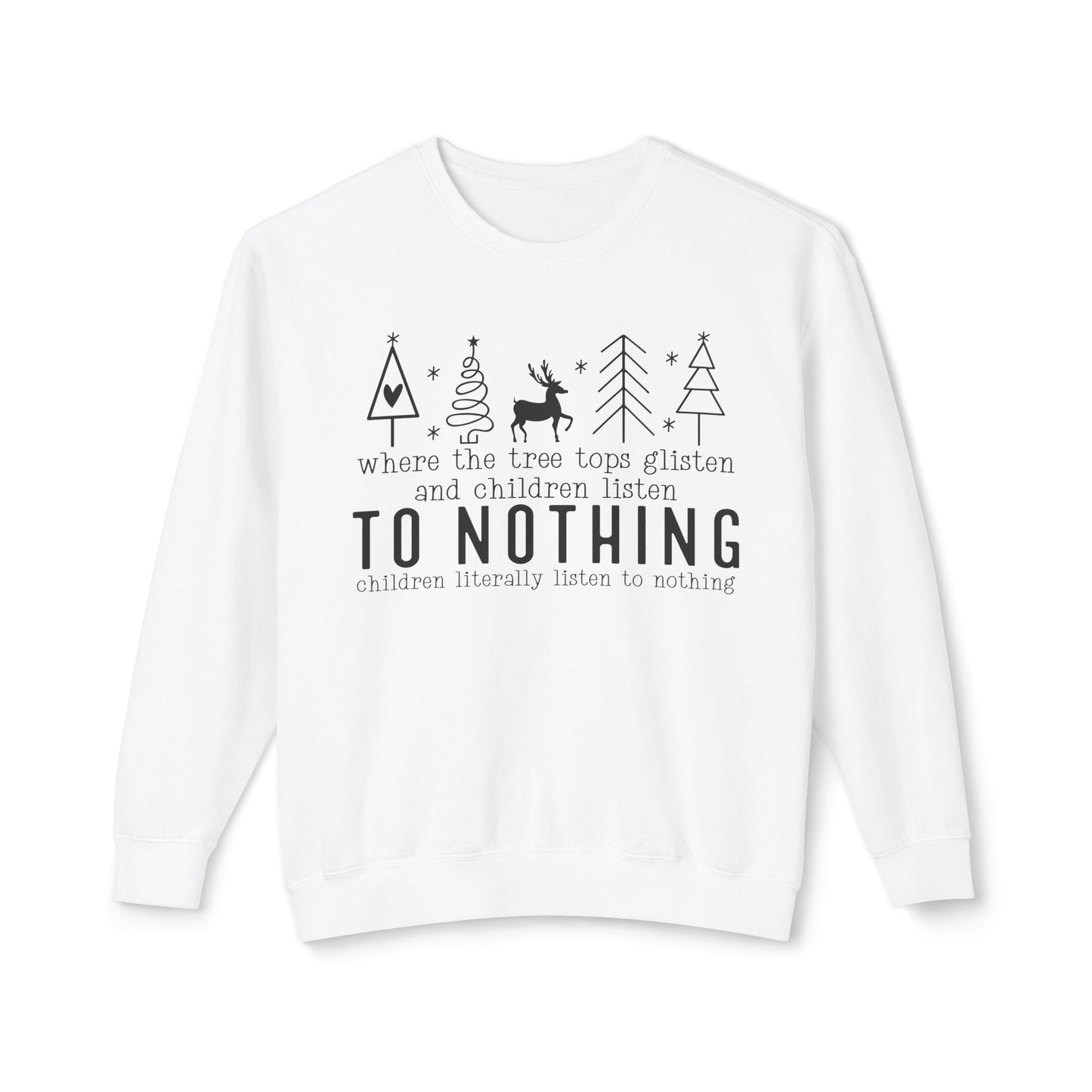 Glistening Tree Tops where children don't listen Sweatshirt