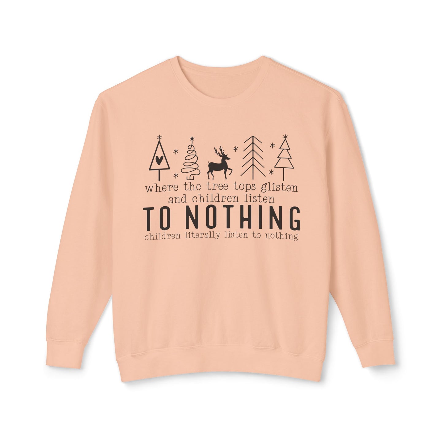 Glistening Tree Tops where children don't listen Sweatshirt