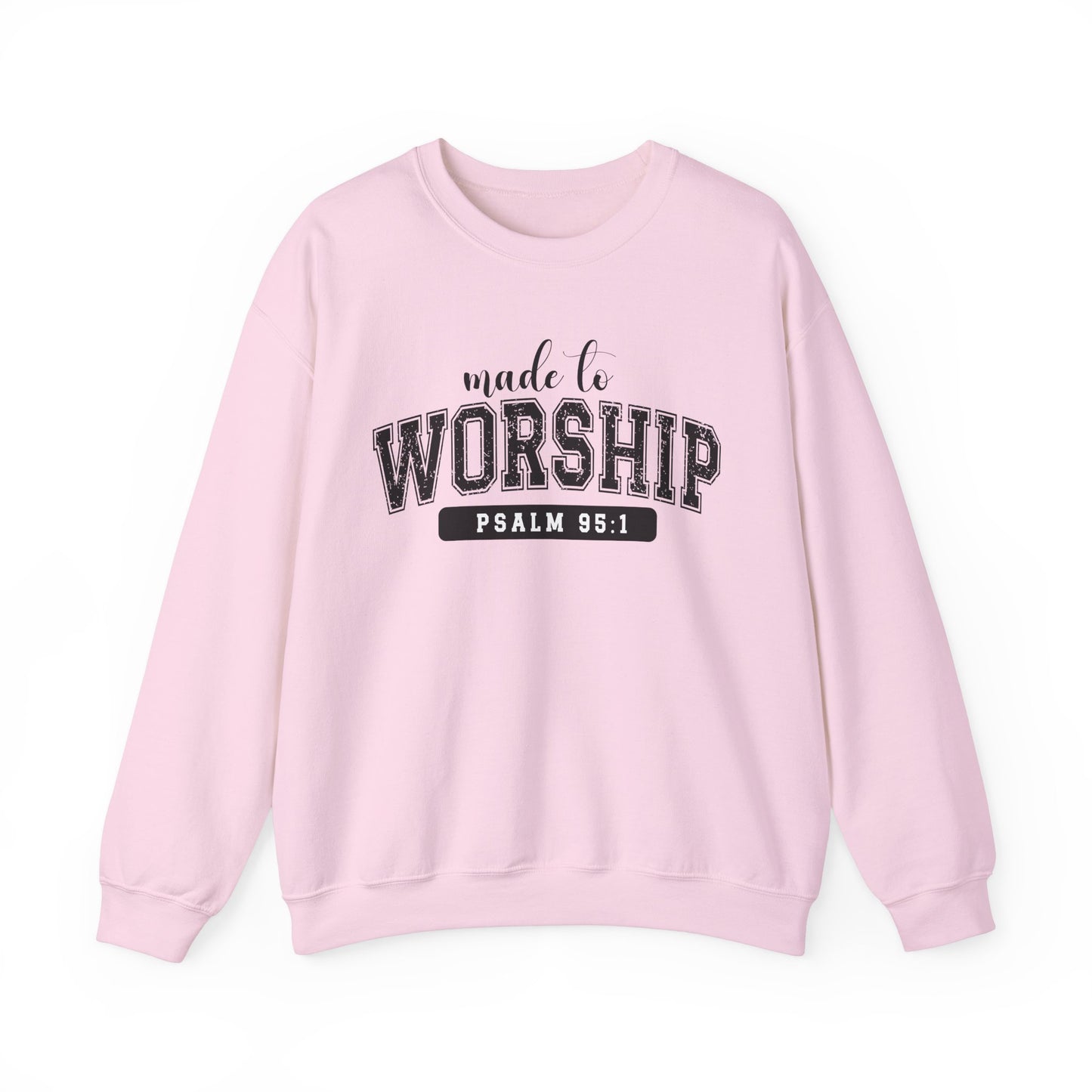 Made to Worship Sweatshirt