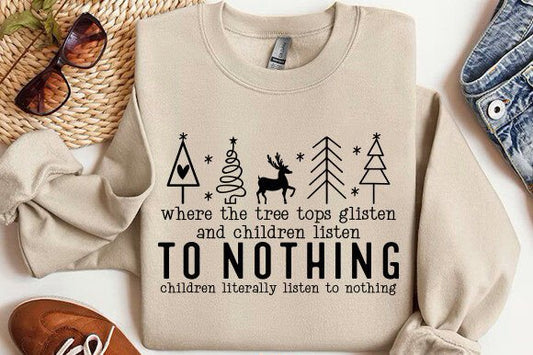 Glistening Tree Tops where children don't listen Sweatshirt