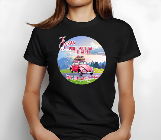 Jesus take the whole car - Short sleeve t-shirt