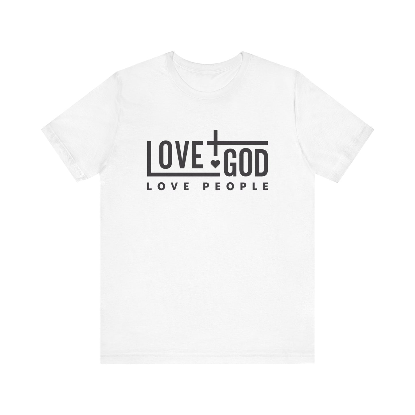 Love God Love People T-Shirt