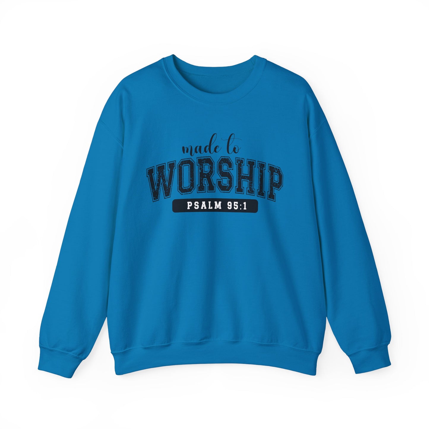 Made to Worship Sweatshirt