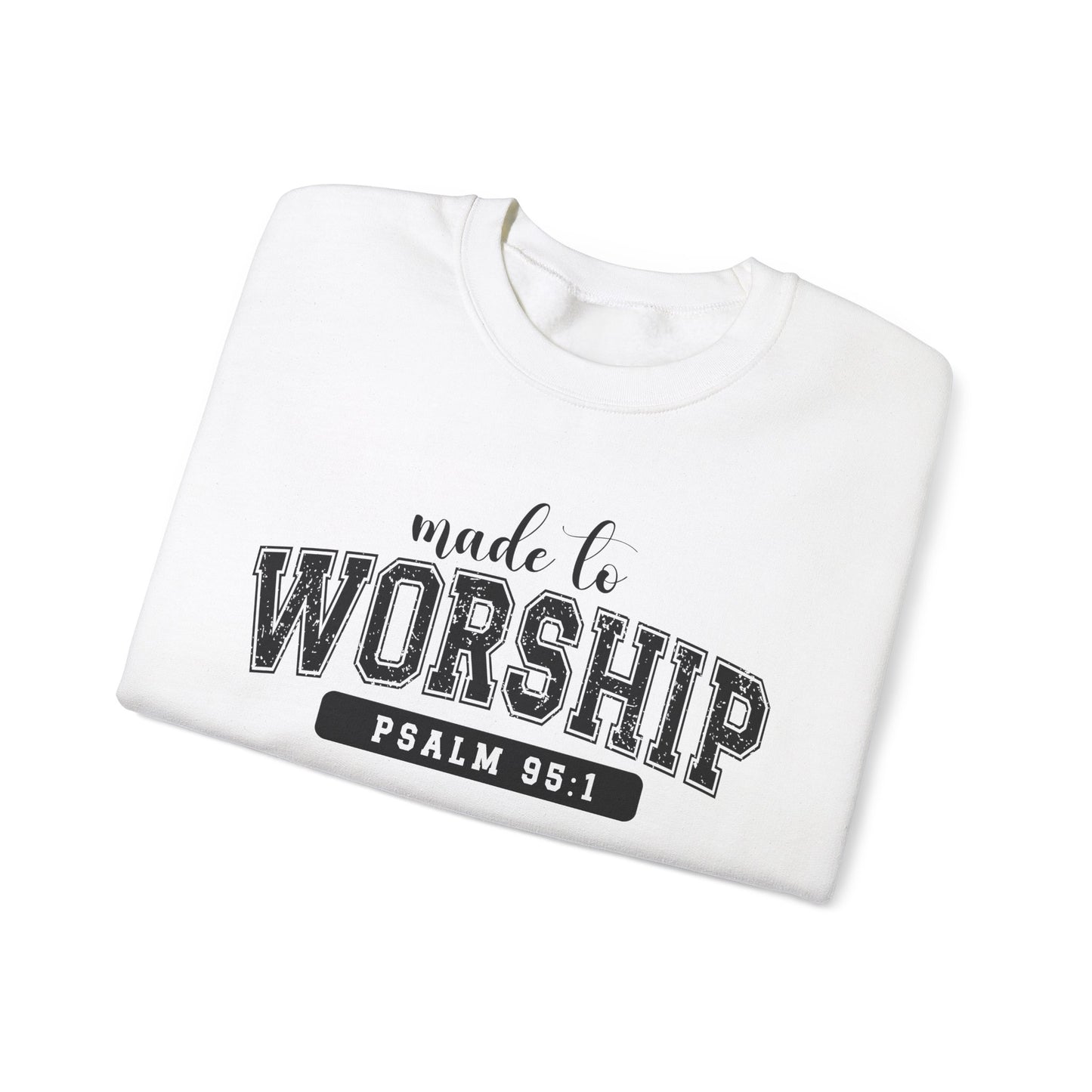 Made to Worship Sweatshirt