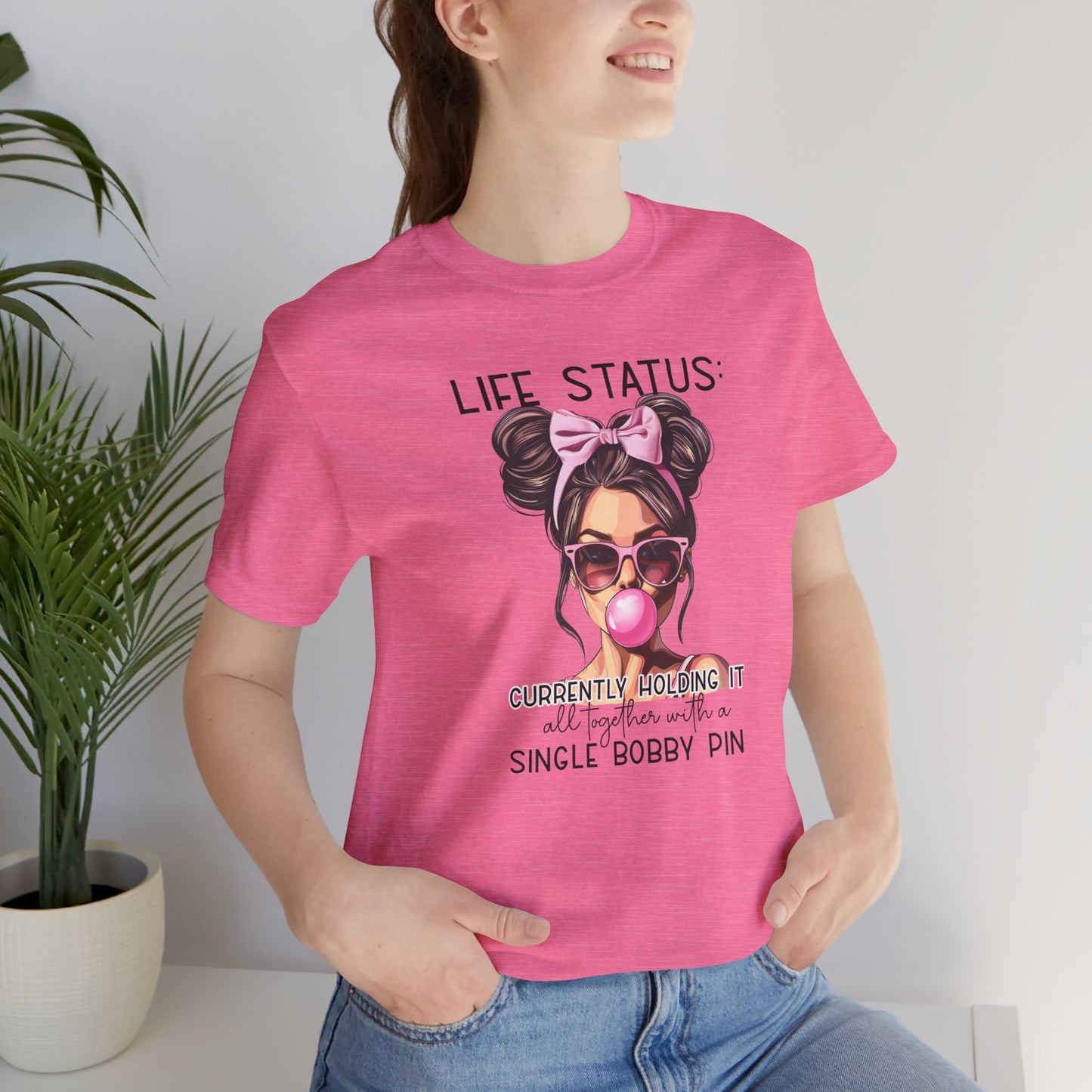 Life Status Bobby Pin Funny Tee